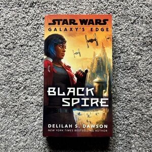 Star Wars Galaxy's Edge: Black Spire by Delilah S. Dawson